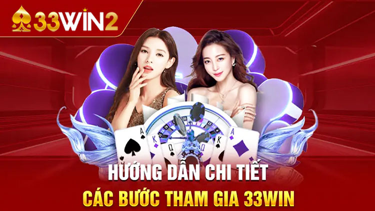 Hướng Dẫn Chi Tiết Cách Đăng Nhập 33win2