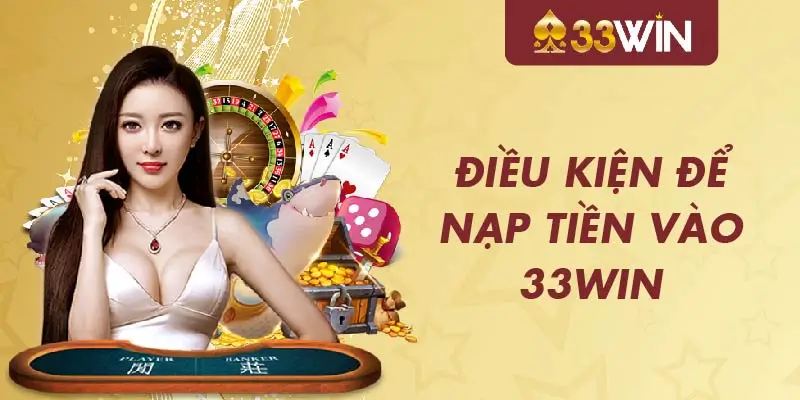 Cách nạp tiền 33win2 chi tiết từ a - z mà người chơi nên biết