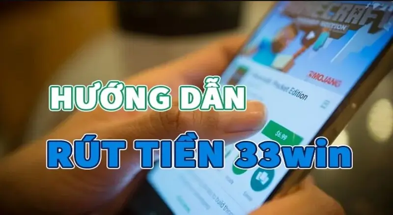 Cách rút tiền 33win2 dễ dàng dành cho người mới