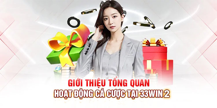 Giới thiệu đôi nét về nhà cái 33Win2